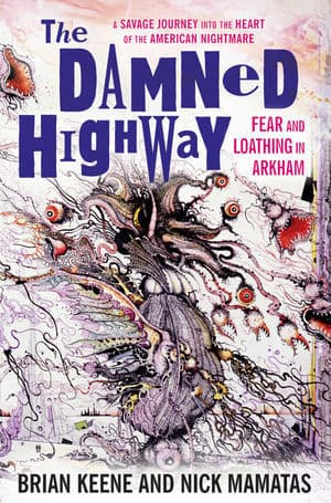 The Damned Highway: Fear and Loathing in Arkham