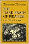 The Dark Brain of Piranesi and Other Essays