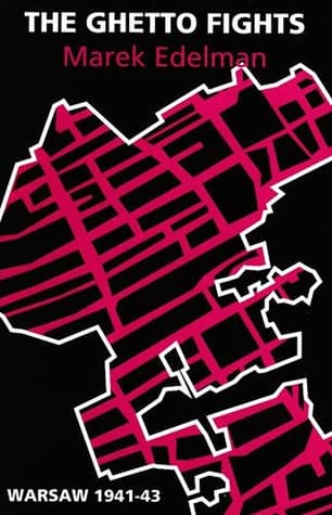 The Ghetto Fights: Warsaw 1941 - 43