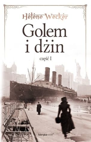 Golem i Dżin. Część I