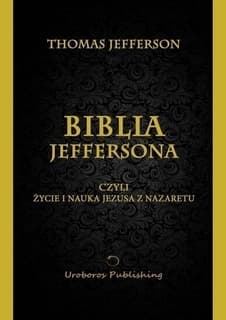 Biblia Jeffersona: Czyli życie i nauka Jezusa z Nazaretu