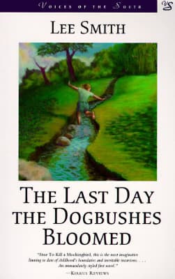 The Last Day the Dogbushes Bloomed: A Novel