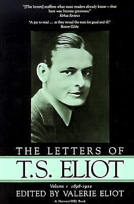 The Letters of T.S. Eliot: 1898-1922