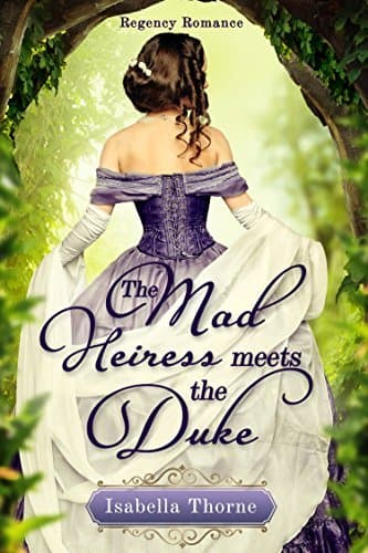 The Mad Heiress Meets the Duke
