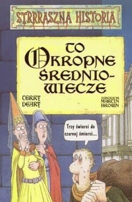 To okropne średniowiecze