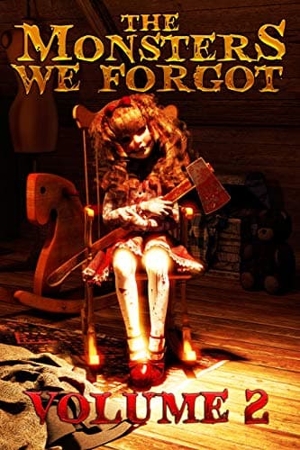 The Monsters We Forgot: Volume 2