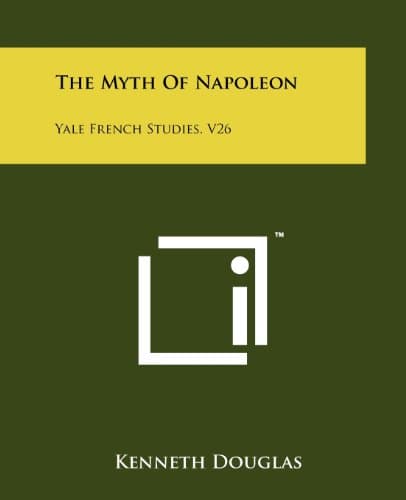 The Myth of Napoleon: Yale French Studies, V26