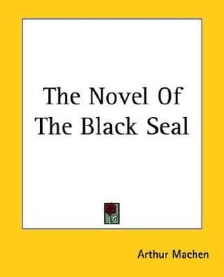 The Novel Of The Black Seal