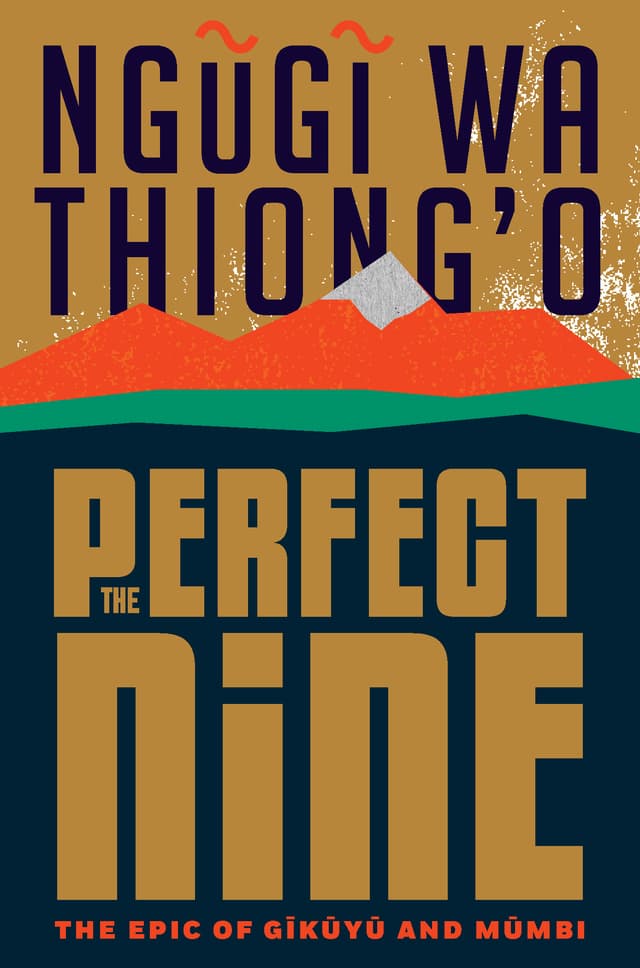 The Perfect Nine: The Epic of Gĩkũyũ and Mũmbi