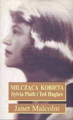 Milcząca kobieta: Sylvia Plath i Ted Hughes