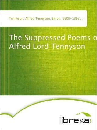The Suppressed Poems of Alfred Lord Tennyson