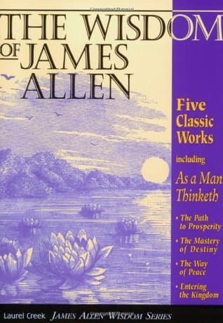 The Wisdom of James Allen: 5 Classic Works