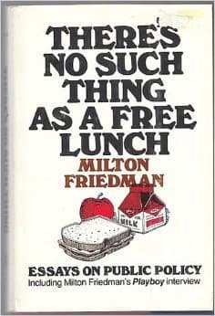 There's No Such Thing As a Free Lunch