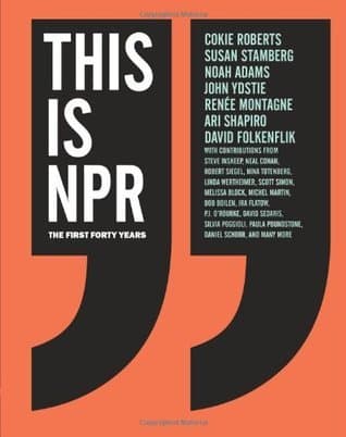 This Is NPR: The First Forty Years