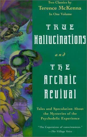 True Hallucinations / The Archaic Revival
