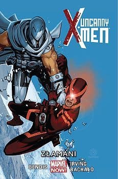 Uncanny X-Men. Tom 2. Złamani