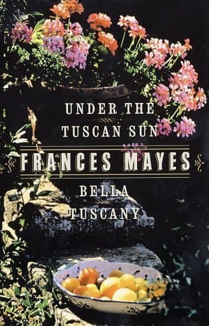 Under the Tuscan Sun / Bella Tuscany