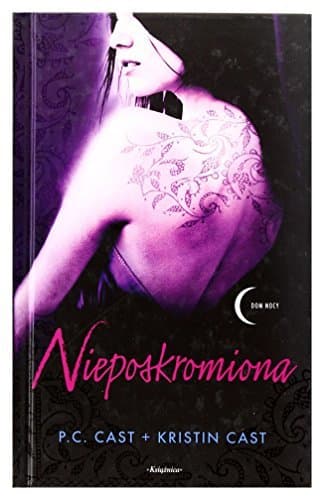 Dom Nocy. Tom 4. Nieposkromiona