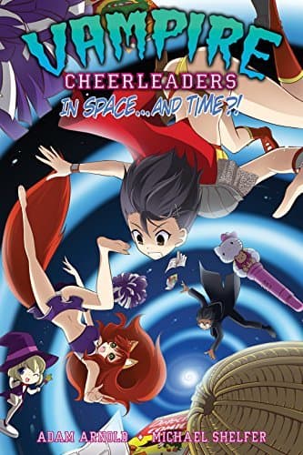 Vampire Cheerleaders in Space...and Time?!