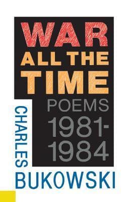 War All the Time: Poems 1981 - 1984