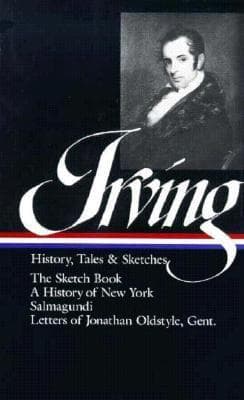 Washington Irving: History, Tales & Sketches