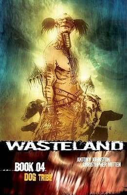Wasteland Book 4: Dog Tribe