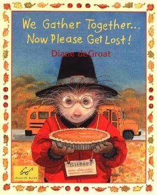 We Gather Together...Now Please Get Lost!