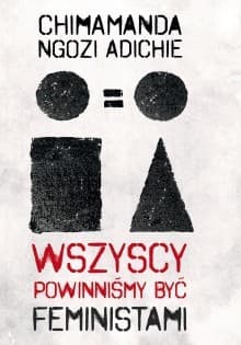 Wszyscy powinniśmy być feministami