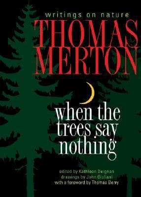 When the Trees Say Nothing: Writings on Nature