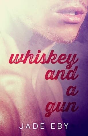 Whiskey and a Gun