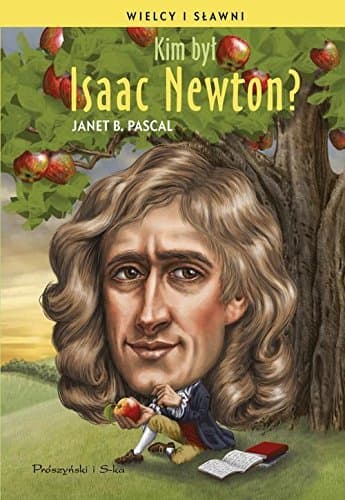 Kim byl Isaac Newton?