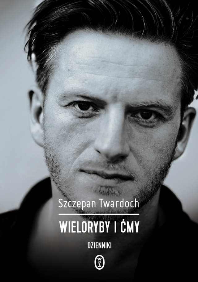 Wieloryby i ćmy. Dzienniki 2007-2015