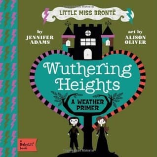 Wuthering Heights: A BabyLit® Weather Primer