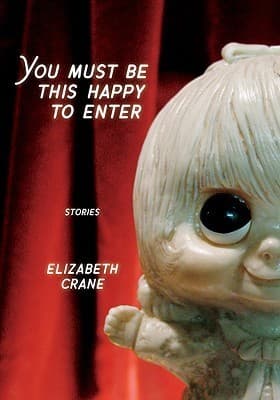 You Must Be This Happy to Enter: Stories