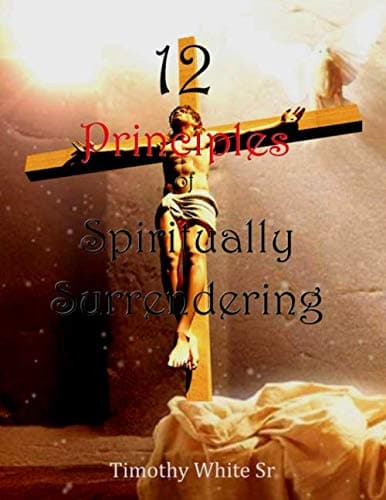 12 Principles of Spiritually Surrendering