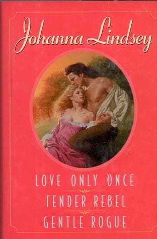 3 in 1: Love Only Once \ Tender Rebel \ Gentle Rogue