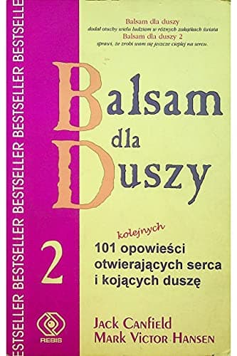 Balsam dla duszy II czyli opowieści otwierające serca i rozgrzewające ducha