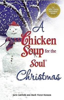 A Chicken Soup for the Soul Christmas: Stories to Warm Your Heart and Share With Family During the Holidays