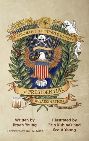 A Children's Illustrated History of Presidential Assassination