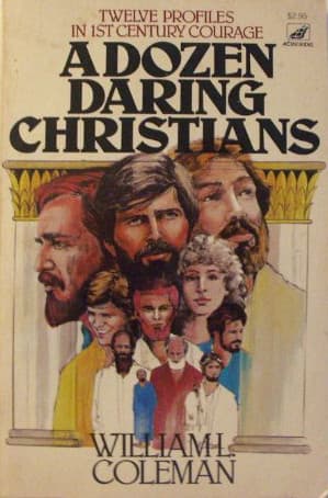 A Dozen Daring Christians