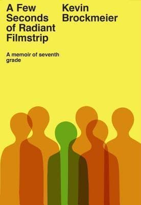 A Few Seconds of Radiant Filmstrip: A Memoir of Seventh Grade