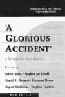 A Glorious Accident