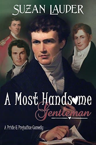 A Most Handsome Gentleman: A Pride and Prejudice Variation
