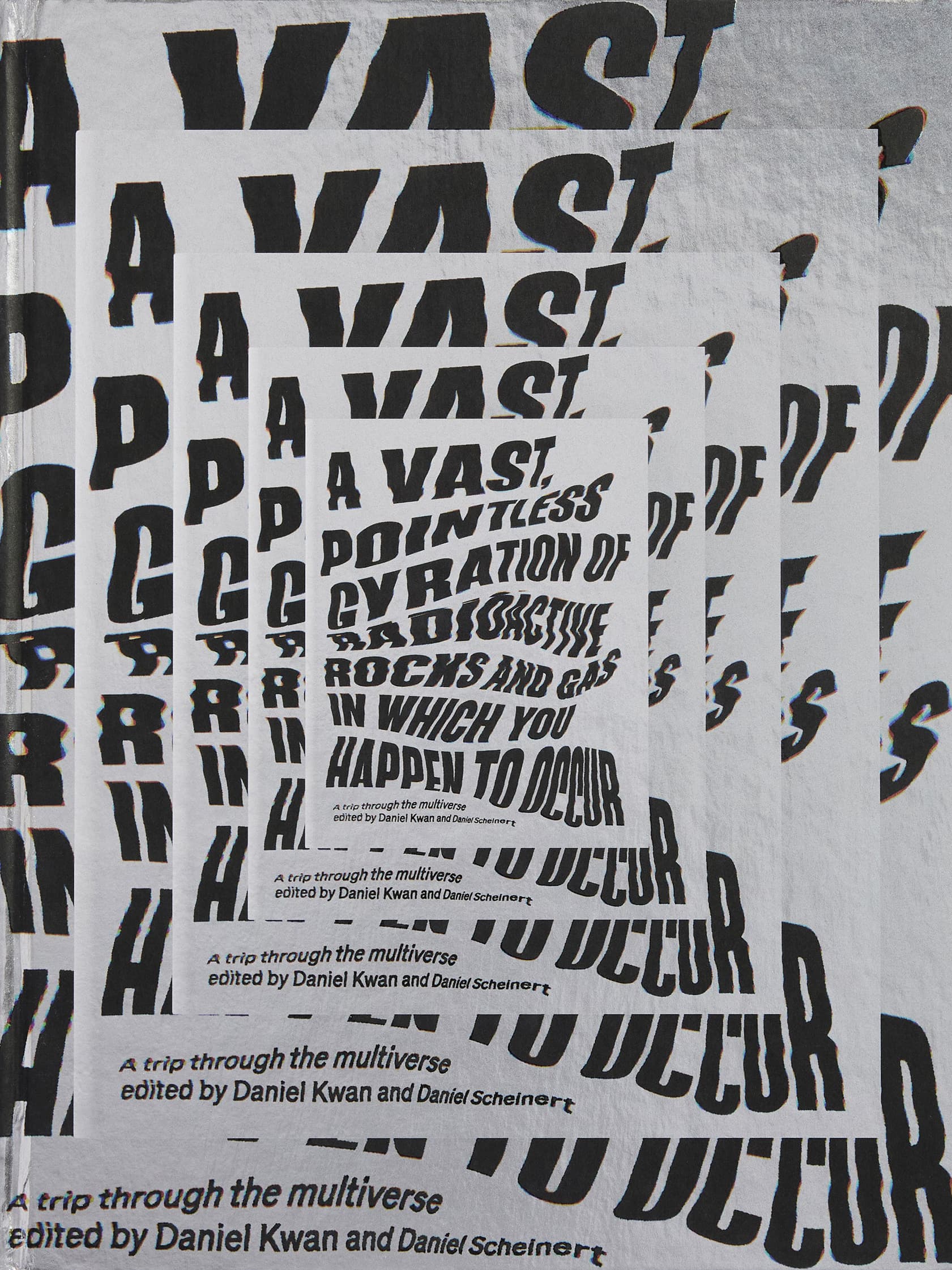 A Vast, Pointless Gyration of Radioactive Rocks and Gas in Which You Happen to Occur