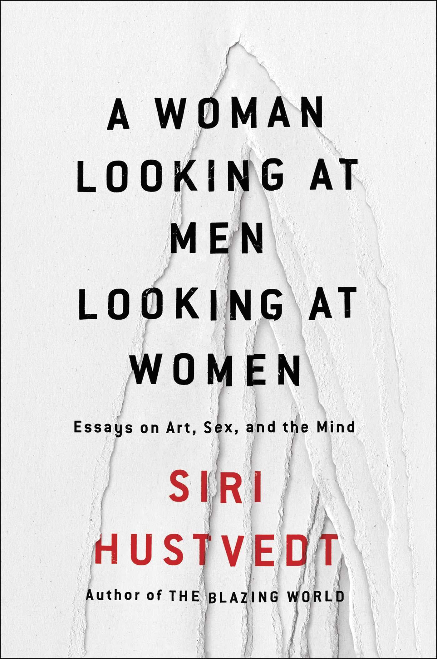 A Woman Looking at Men Looking at Women: Essays on Art, Sex, and the Mind