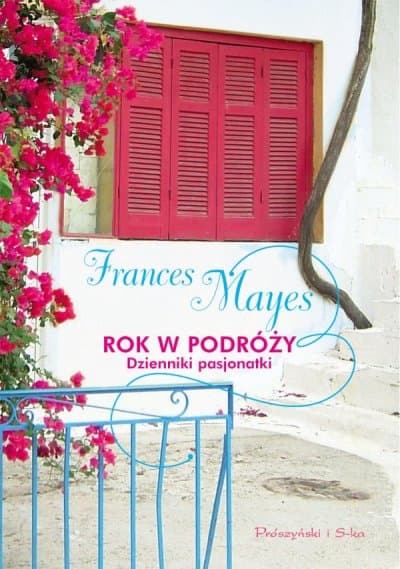 Rok w podróży. Dzienniki pasjonatki