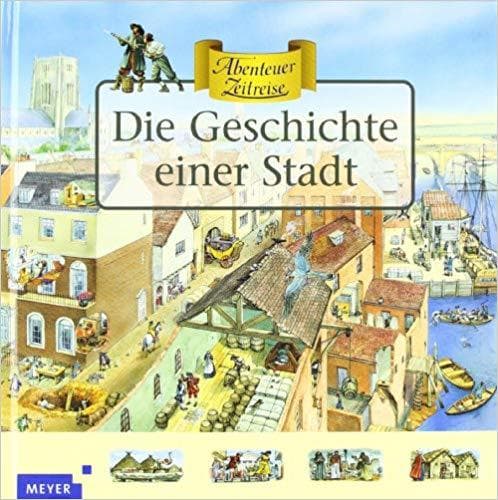 Abenteuer Zeitreise: Die Geschichte einer Stadt