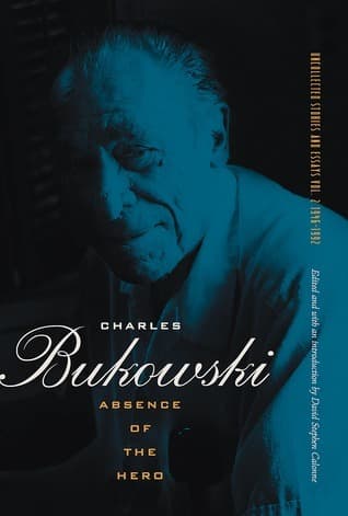 Absence of the Hero: Uncollected Stories and Essays, Volume 2 : 1946-1992