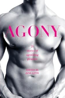 Agony / Ecstasy: 21 Stories of Agonizing Pleasure