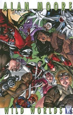 Alan Moore Wild Worlds